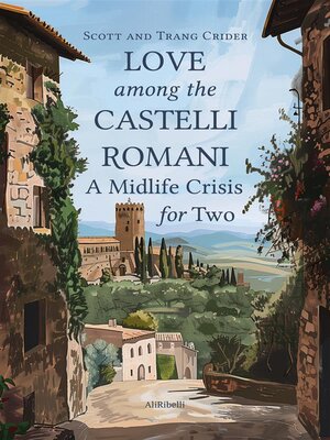 cover image of Love among the Castelli Romani--A Midlife Crisis for Two